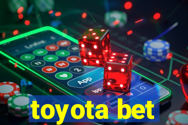 toyota bet